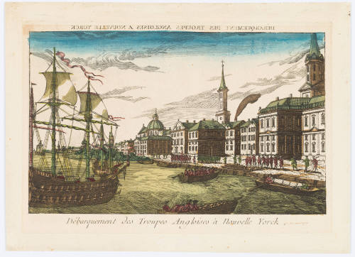 Disembarkment of British Troops in New York (Débarquement des Troupes Angloises a Nouvelle Yorck)