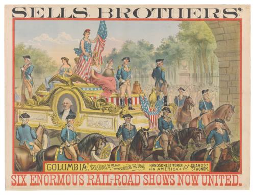 Sells Brothers': "Columbia," Her Court of Beauty Represented by the Four Handsomest Women in America and Her Guards of Honor.