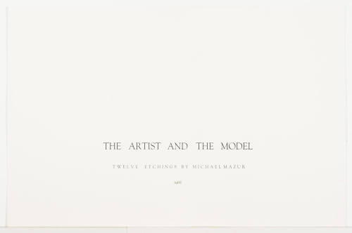 Title Page: The Artist and the Model Twelve Etchings by Michael Mazur, 1968