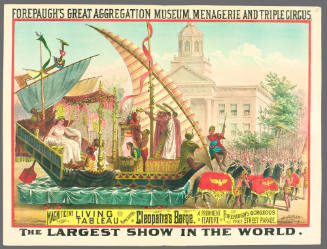 Forepaugh's Great Aggregation Museum, Menagerie and Triple Circus: Magnificent Living Tableau Representing Cleopatra's Barge