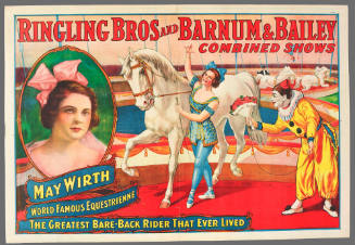 Ringling Bros and Barnum & Bailey Combined Shows: May Wirth World Famous Equestrienne / The Greatest Bare-Back Rider That Ever Lived