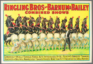 Ringling Bros and Barnum & Bailey Combined Shows: Congress of World-Famous Horse Acts Introduced by All Europe's Greatest Trainers.