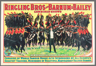 Ringling Bros and Barnum & Bailey Combined Shows: New Beautiful Equine Feature / Congress of World Famous Horse Acts Introduced by All Europe's Greatest Trainers. Hundreds of Beautiful, Marvelously Trained Horses.