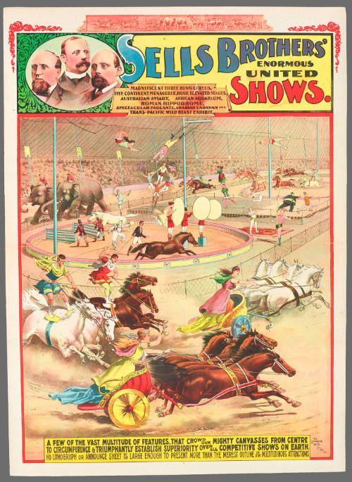 Sells Brothers' Enormous United Shows: A Few of the Vast Multitude of Features, That Crowd Our Mighty Canvasses from Centre to Circumference & Triumphantly Establish Superiority Over All Competitive Shows on Earth