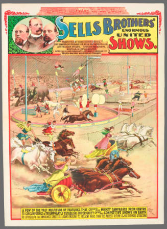 Sells Brothers' Enormous United Shows: A Few of the Vast Multitude of Features, That Crowd Our Mighty Canvasses from Centre to Circumference & Triumphantly Establish Superiority Over All Competitive Shows on Earth