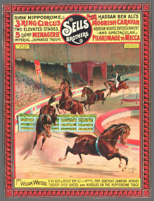 Sells Brothers: Mr. William Whitsell in His Novel & Entirely New Art of Driving His Five Kentucky Jumping Horses Tandem Over Gates and Hurdles of the Hippodrome Track
