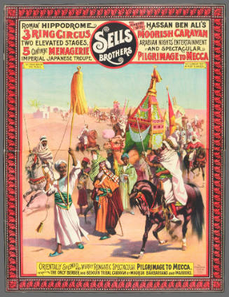 Sells Brothers: Orientally Splendid and Weirdly Romantic Spectacular Pilgrimage to Meccca