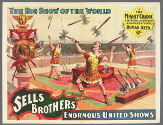Sells Brothers Enormous United Shows: The Mighty Cradoc in an Original and Remarkable Performance with Large Roman Axes.