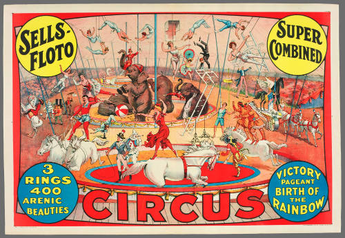 Sells-Floto Super Combined Circus: 3 Rings 400 Arenic Beauties / Victory Pageant Birth of the Rainbow