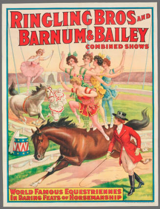 Ringling Bros and Barnum & Bailey Combined Shows: World Famous Equestriennes in Daring Feats of Horsemanship