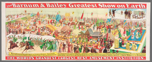 The Barnum & Bailey Greatest Show on Earth: The Grand Ethnological Congress of Strange and Savage Tribes with Their Families, Huts, Weapons, Utensils & Musical Iinstruments