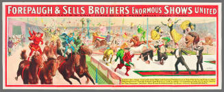 Forepaugh & Sells Brothers Enormous Shows United: Every Act, Feat, Feature and Peformance Presented in This Picture is Positively Produced at Every Exhibition without Curtailment or Abbreviation