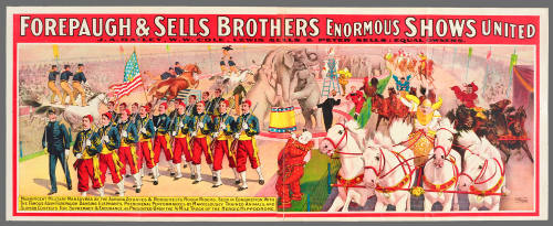 Forepaugh & Sells Brothers Enormous Shows United: Magnificent Military Maneuvers by the Aurora Zouaves & Roosevelt's Rough-Riders, Seen in Conjunction with the Famous Adam Forepaugh Dancing Elephants