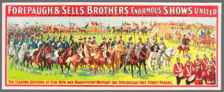 Forepaugh & Sells Brothers Enormous Shows United: The Leading Sections of Our New and Magnificent Military and Spectacular Free Street Parade