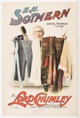 E.H. Sothern / Daniel Frohman Manager. / As Lord Chumley / by De Mille & Belasco / From the Lyceum Theatre N.Y.