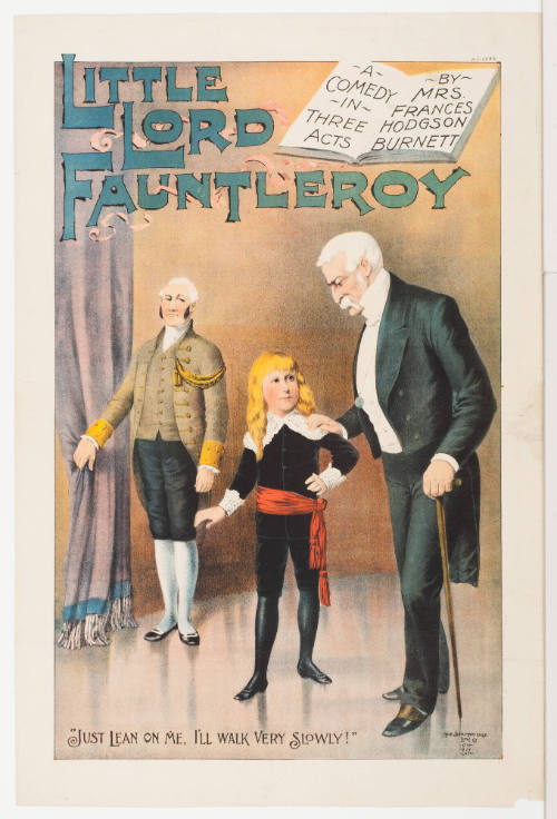 Little Lord Fauntleroy / A Comedy in Three Acts by Mrs. Frances Hodgson Burnett