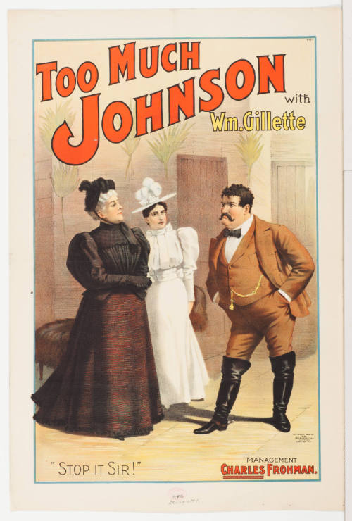 Too Much Johnson with Wm. Gilette / Management Charles Frohman.