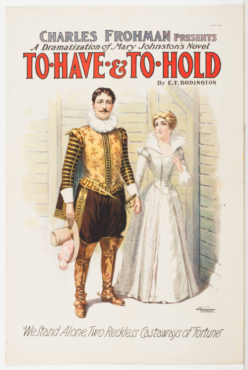 A Dramatization of Mary Johnston's Novel: To Have and To Hold / by E. F. Bodington