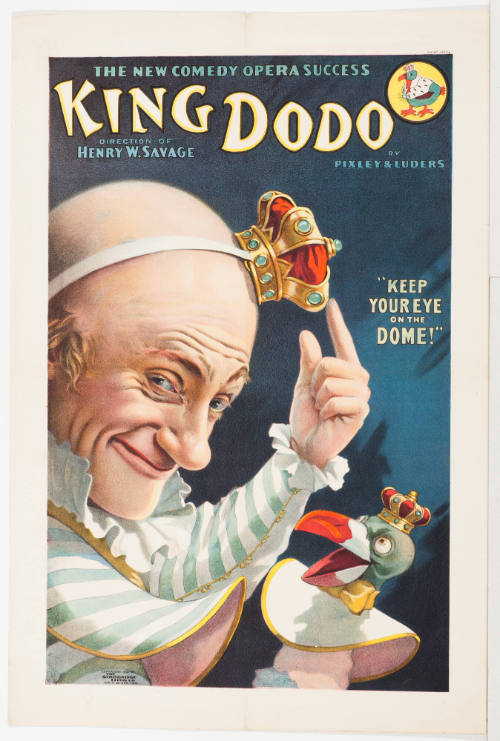 King Dodo / Direction of Henry W. Savage / by Pixley & Luders