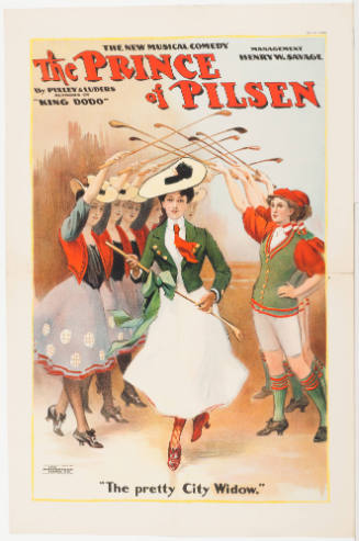 Management Henry W. Savage: The Prince of Pilsen / "The Pretty City Widow."