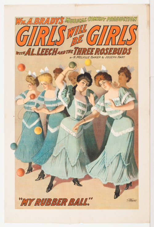 Wm. A. Brady's: Girls Will be Girls / with Al Leech and the Three Rosebuds / by R. Melville Baker & Joseph Hart
