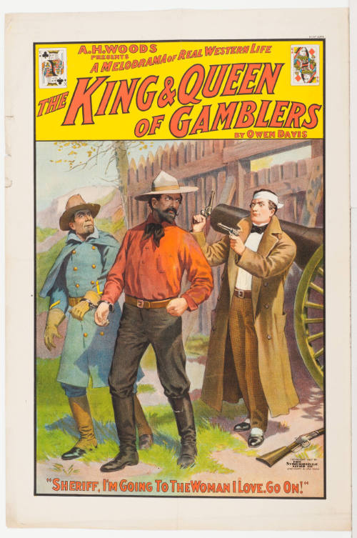 A.H. Woods Presents: The King & Queen of Gamblers / by Owen David / "Sheriff I"m Going to the Woman I Love. Go On!"