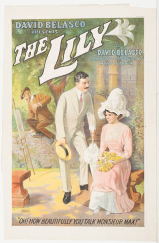 David Belsaco Presents: The Lily / by David Belasco / "Oh! How Beautifully You Talk Monsieur Max!"