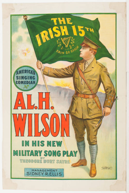 The Irish 15th / Al. H. Wilson in His New Military Song Play by Theodore Burt Sayre / Management Sidney R. Ellis