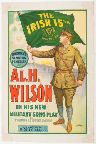 The Irish 15th / Al. H. Wilson in His New Military Song Play by Theodore Burt Sayre / Management Sidney R. Ellis