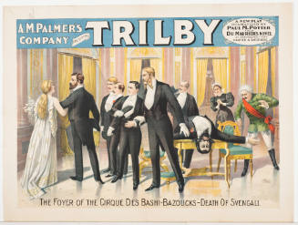 A.M. Palmer's Company Presenting: Trilby / A New Play Dramatized by Paul M. Potter / The Foyer of the Cirque Des Bashi-Bazoucks