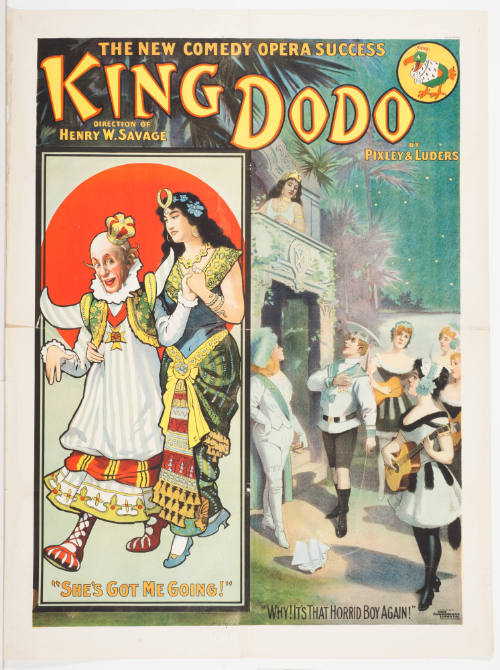 King Dodo / by Pixley & Luders / Direction of Henry W. Savage / "She's Got Me Going!"