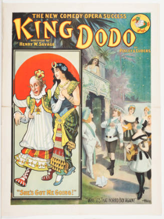 King Dodo / by Pixley & Luders / Direction of Henry W. Savage / "She's Got Me Going!"