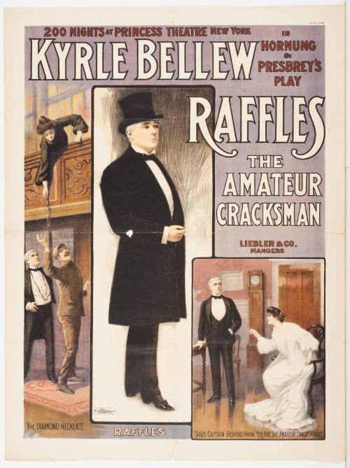 200 Nights at Princess Theatre New York / Kyrle Bellew in Hornung & Presbrey's Play: Raffles the Amateur Cracksman / Liebler & Co. Managers / The Diamond Necklace