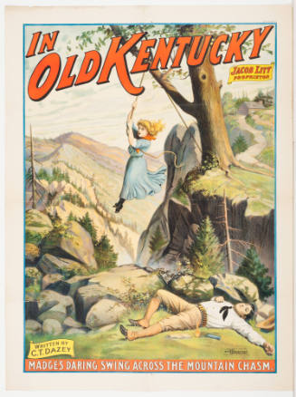 In Old Kentucky / Jacob Litt Proprietor / Written by C.T. Dazey / Madge's Daring Swing Across the Mountain Chasm.