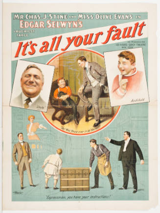 Mr. Chas. J. Stine and Miss Olive Evans in / Edgar Selwyn's: It's All Your Fault / as Produced for 100 Nights - Savoy Theatre New York / "Say! Was Youse Ever in de'Home?"