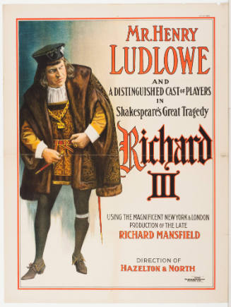 Mr. Henry Ludlowe: Richard III / Direction of Hazelton & North