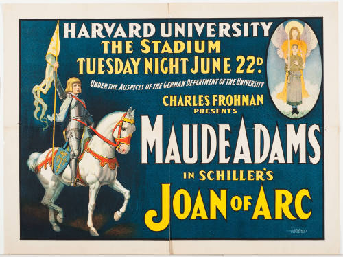 Harvard University / The Stadium / Tuesday Night June 22d. / Charles Frohman Presents: Maude Adams / in Schiller's Joan of Arc