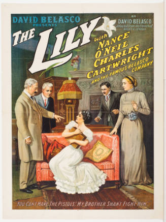 David Belasco Presents: The Lily / with Nance O'Neil / Charles Cartwright / "You Can't Have the Pistols!"
