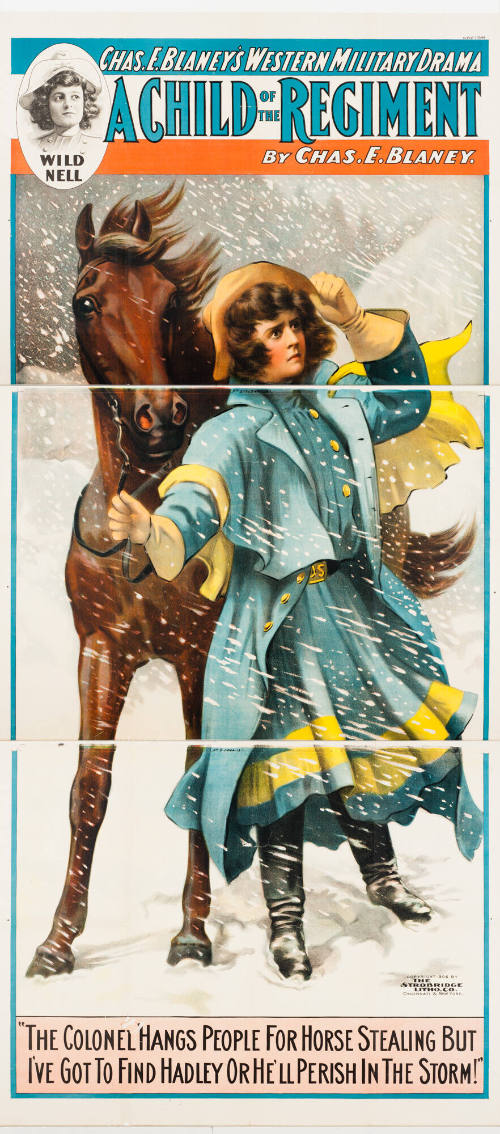 Chas E. Blaney's: A Child of the Regiment / by Chas E. Blaney. / "The Colonel Hangs People for Horse Stealing but I've Got to Find Hadley or He'll Perish in the Storm!"
