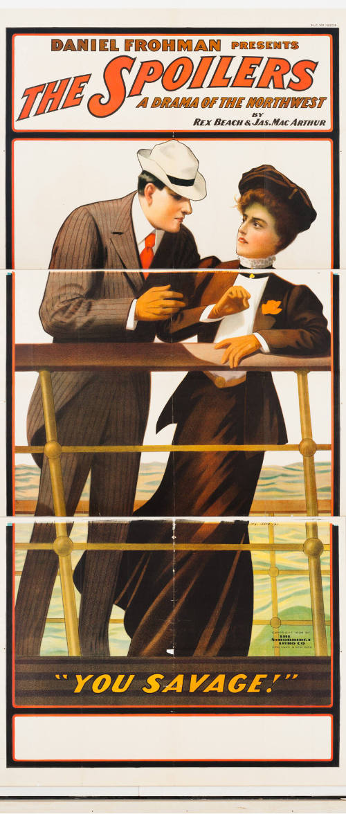 Daniel Frohman Presents: The Spoilers / A Drama of the Northwest / by Rex Beach & Jas. Mac Arthur / "You Savage!""