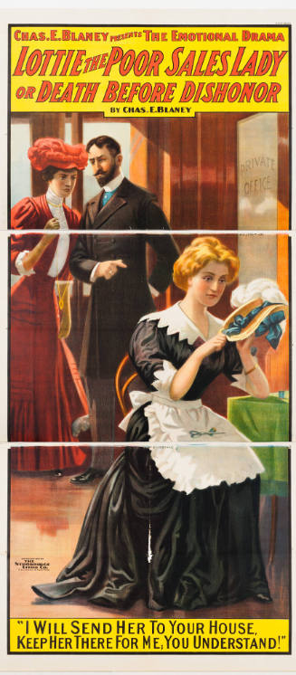 Chas. E. Blaney Presents the Emotional Drama: Lottie the Poor Sales Lady or Death Before Dishonor / by Chas E. Blaney / "I Will Send Her to Your House, Keep Her There For Me; You Understand!"
