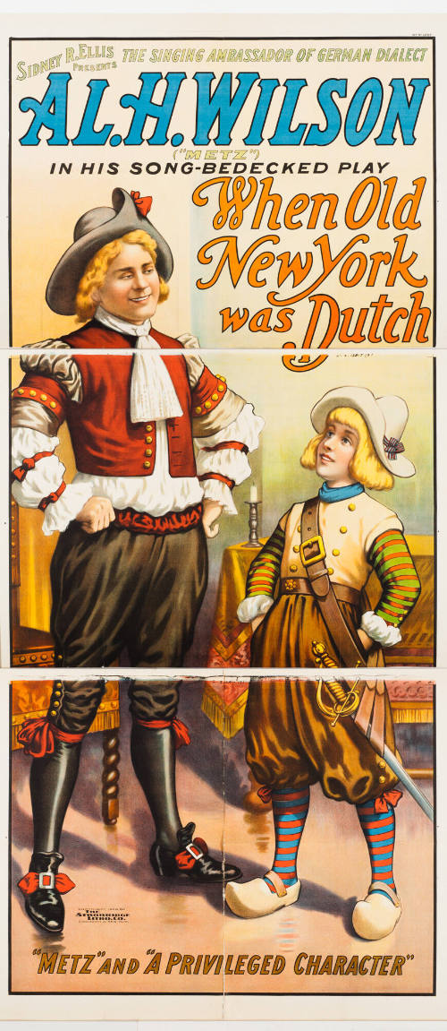 Sidney P. Ellis Presents / Al. H. Wilson ("Metz") in His Song-Bedecked Play: When Old New York was Dutch / "Metz" and "A Privleged Character"