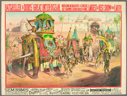 Batcheller & Doris' Great Inter-Ocean: "Semiramis" Queen of Assyria's Grand Triumphal Return to Babylon.