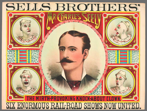 Sells Brothers': Mr. Charles Seely / The Mirth-Provoking Knock-About Clown.