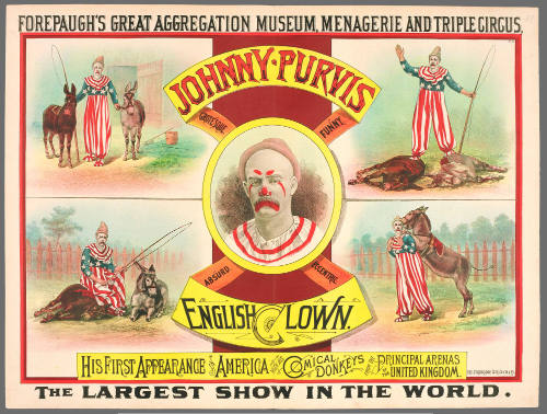 Forepaugh's Great Aggregation Museum, Menagerie and Triple Circus: Johnny Purvis: English Clown.