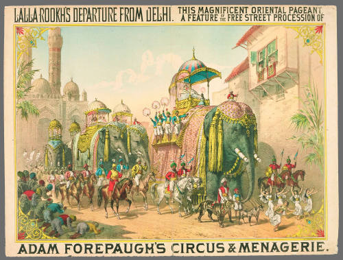 Adan Forepaugh's Circus and Menagerie: Lalla Rookh's Departure from Delhi.