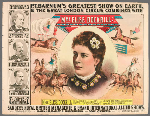 P.T. Barnum's Greatest Show on Earth & The Great London Circus: M'Me Elise Dockrill the Undisputed Greatest Lady Equestrienne in the World
