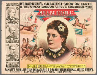P.T. Barnum's Greatest Show on Earth & The Great London Circus: M'Me Elise Dockrill the Undisputed Greatest Lady Equestrienne in the World