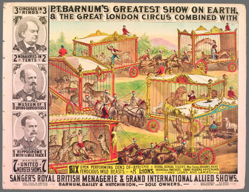 P.T. Barnum's Greatest Show on Earth & The Great London Circus: Six Open Performing Dens of Ferocious Wild Beasts.