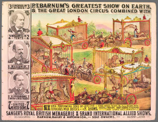 P.T. Barnum's Greatest Show on Earth & The Great London Circus: Six Open Performing Dens of Ferocious Wild Beasts.